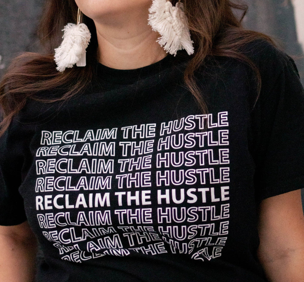Reclaim the Hustle Tee