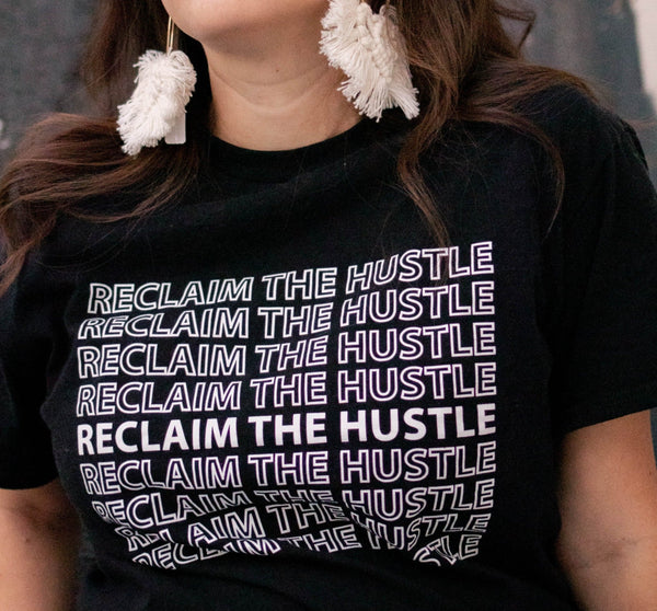 Reclaim the Hustle Tee
