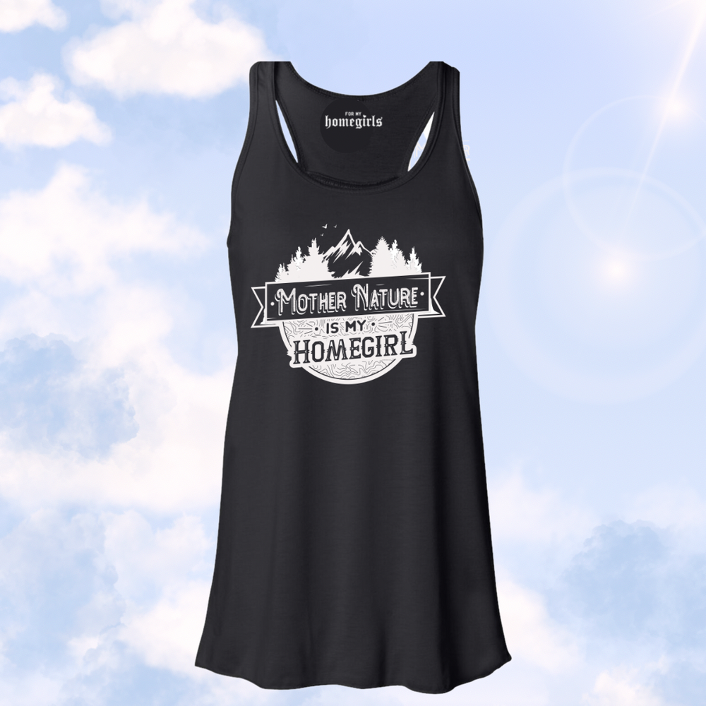 Mother Nature is my Homegirl - Black -  Womens Flowy tank top