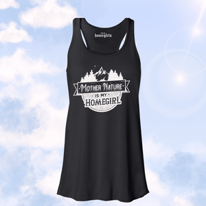 Mother Nature is my Homegirl - Black -  Womens Flowy tank top