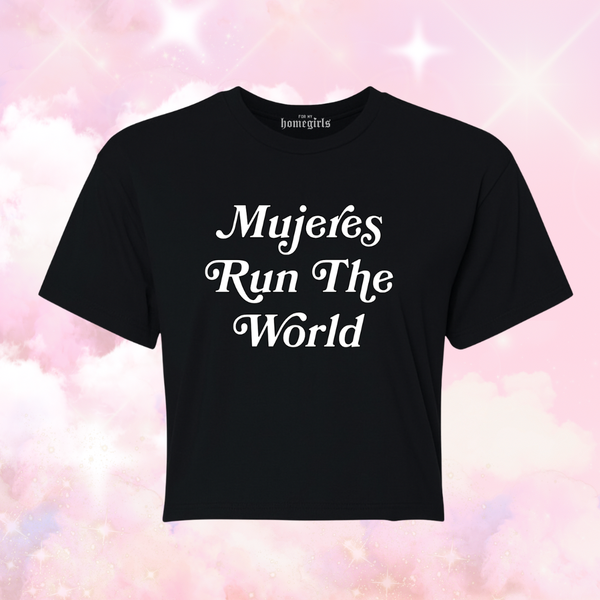 Mujeres Run The World Crop Top