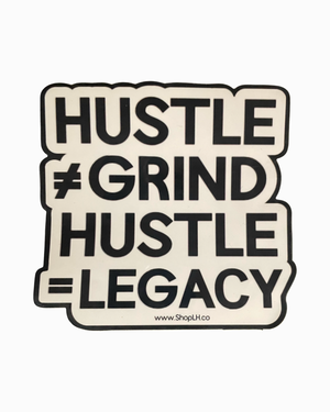 Hustle Equals Legacy Sticker