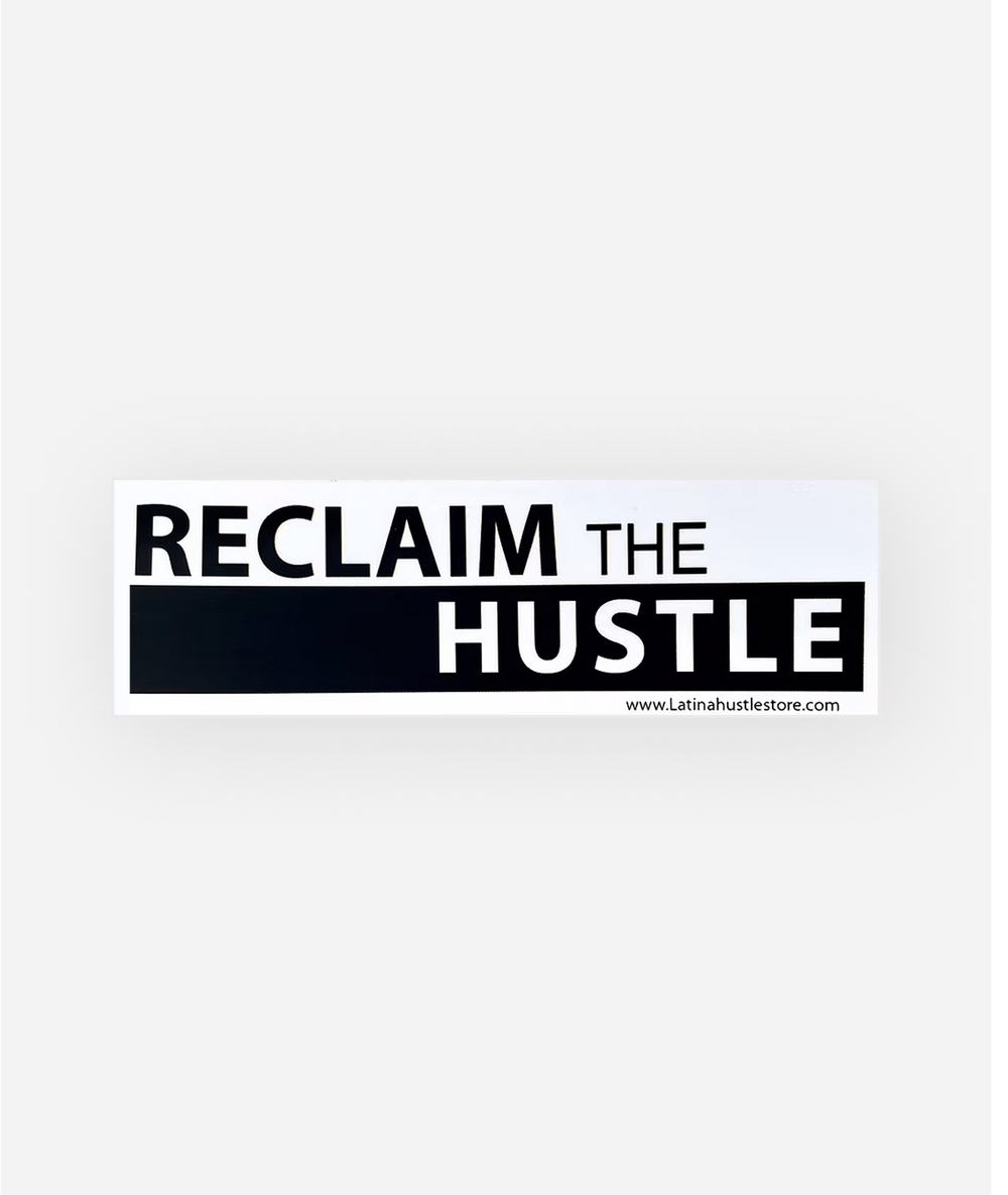 Reclaim The Hustle Sticker