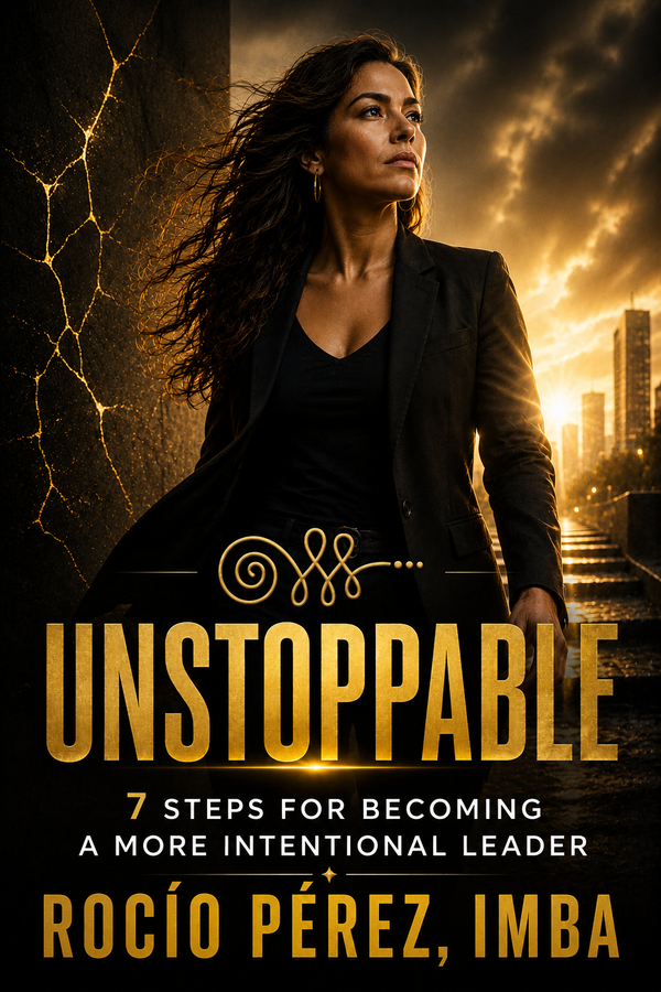 UNSTOPPABLE: 7 Steps To Becoming A More Intentional Leader | Book