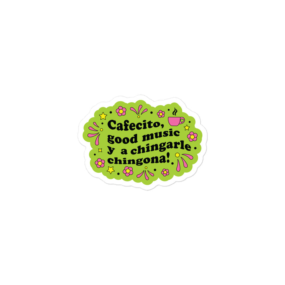 Cafecito, Good Music Y A Chingarle Chingona Sticker