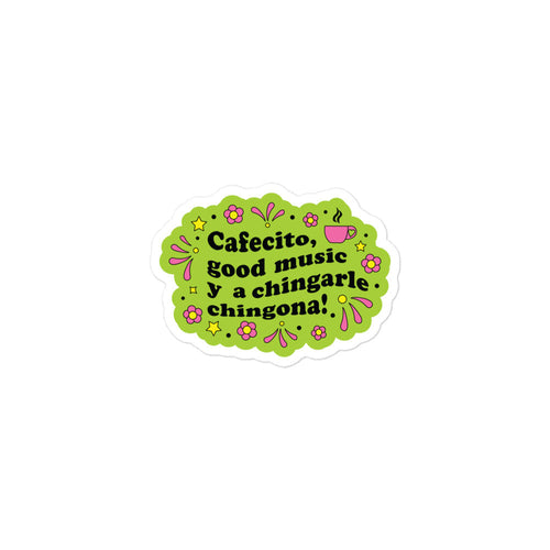 Cafecito, Good Music Y A Chingarle Chingona Sticker