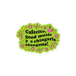 Cafecito, Good Music Y A Chingarle Chingona Sticker
