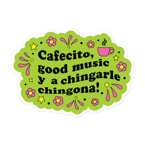 Cafecito, Good Music Y A Chingarle Chingona Sticker