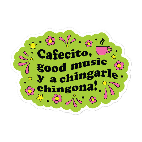 Cafecito, Good Music Y A Chingarle Chingona Sticker
