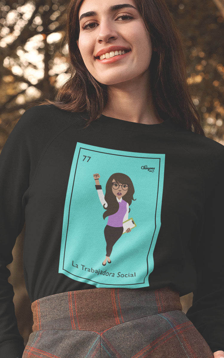 La Trabajadora Social Loteria Card Latina Sweatshirt