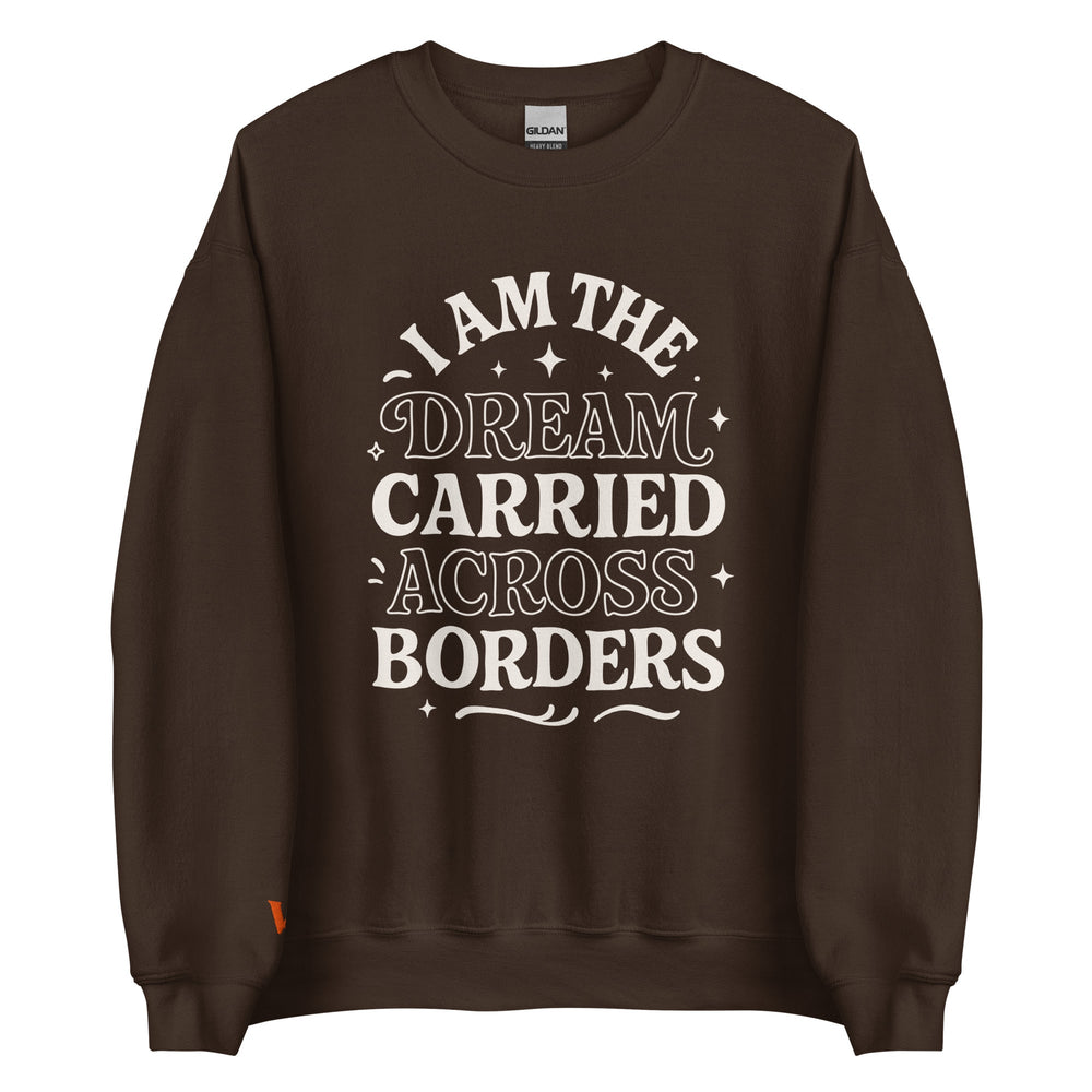 The Dream Carried Across Borders Unisex Sweatshirt – Latina Empowerment Apparel