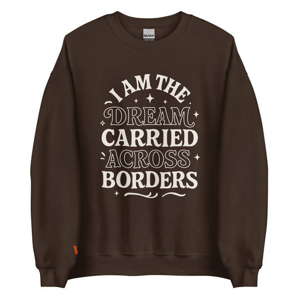 The Dream Carried Across Borders Unisex Sweatshirt – Latina Empowerment Apparel