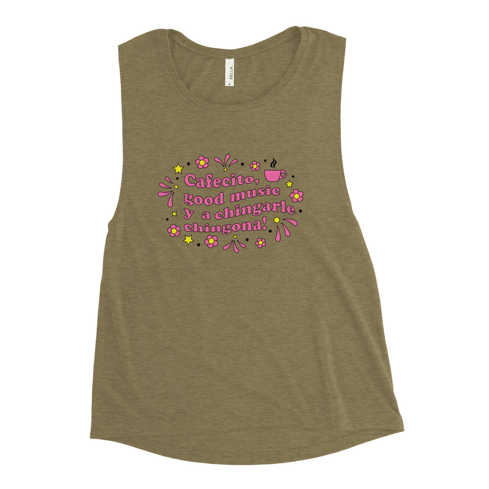 Cafecito, Good Music Y A Chingarle Chingona Ladies’ Muscle Tank